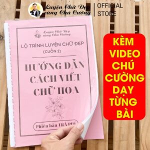 Lộ Trình Luyện Chữ Đẹp (cuốn 2) Hướng Dẫn Cách Viết Chữ Hoa Chuẩn (đọc kỹ mô tả)