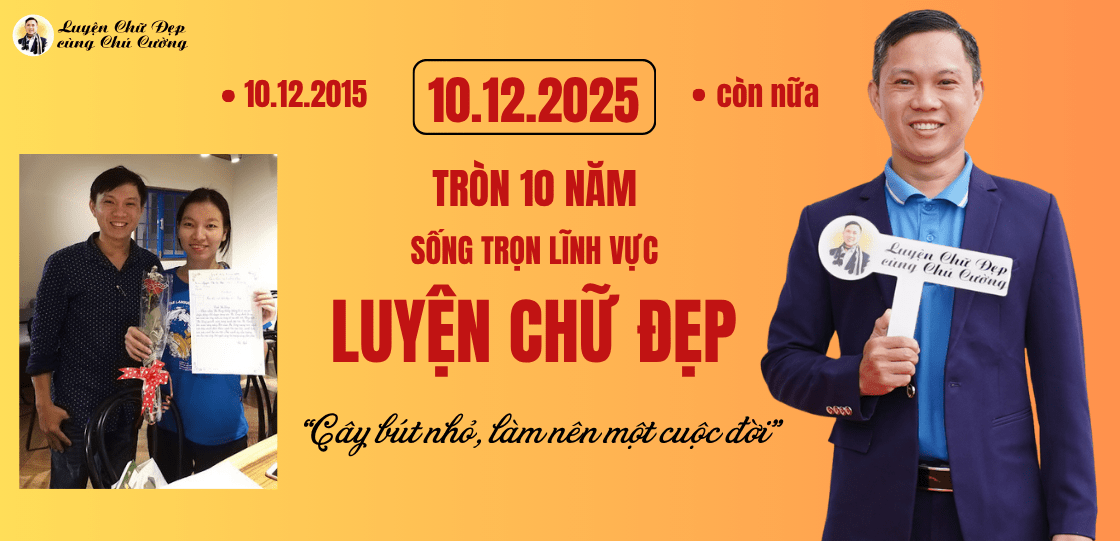 Luyện chữ đẹp cùng Chú Cường tròn 10 năm tuổi