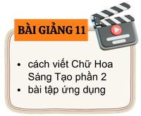 Bài giảng 11 Luyện chữ đẹp Online