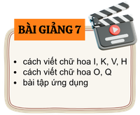 Bài giảng 7 Luyện chữ đẹp Online