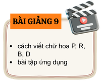Bài giảng 9 Luyện chữ đẹp Online